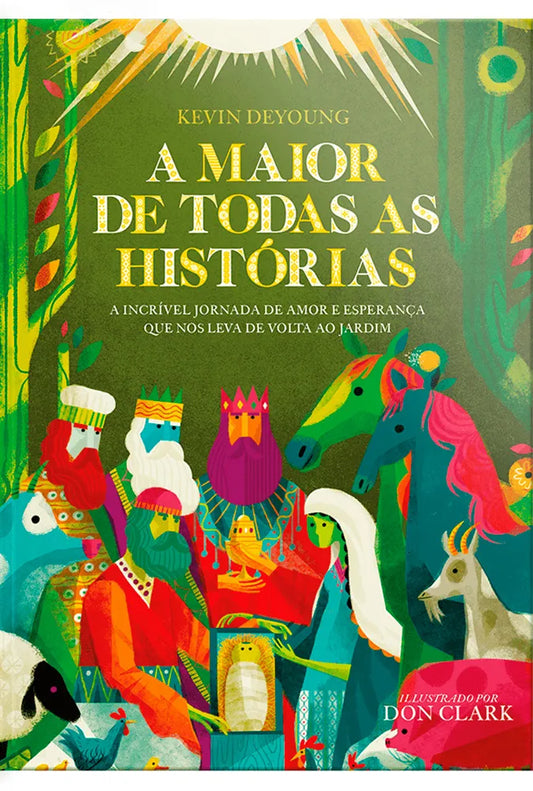 A Maior De Todas As Histórias | Kevin Deyoung e Don Clark